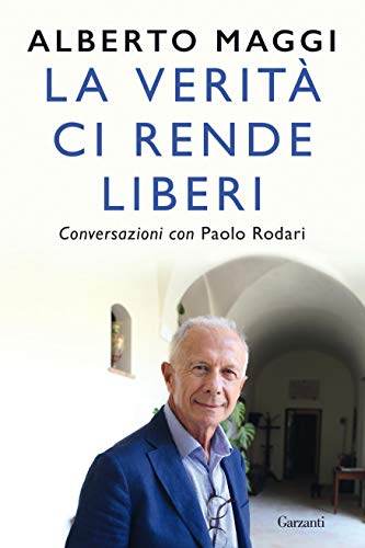 LA VERITÀ CI RENDE LIBERI. CONVERSAZIONI CON PAOLO RODARI