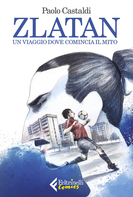 ZLATAN. UN VIAGGIO DOVE COMINCIA IL MITO